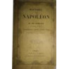 Histoire de Napoléon. Neuvième édition ornée de cinquante-sis vignettes, portraits, cartes et plans de baitailles d'après MM. Gr