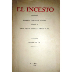 El incesto. Drama en tres actos, en prosa. Primera edición.