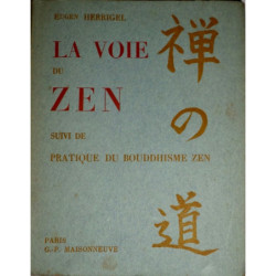 La voie du Zen. Notes posthumes recueillies et publiées par Hermann Tausend avec en appendice Pratique du Bouddhisme Zen. Notes