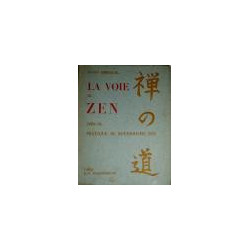 La voie du Zen. Notes posthumes recueillies et publiées par Hermann Tausend avec en appendice Pratique du Bouddhisme Zen. Notes