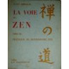 La voie du Zen. Notes posthumes recueillies et publiées par Hermann Tausend avec en appendice Pratique du Bouddhisme Zen. Notes