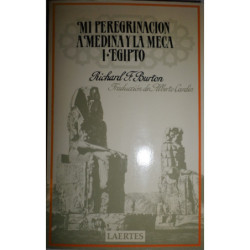 Mi peregrinación a Medina y La Meca. I. Egipto. Traducción y presentación de Alberto Cardin.