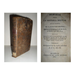 Memorias para la historia militar de la Guerra de la Revolución Española, que tuvo principio en el año de 1808, y finalizó en el