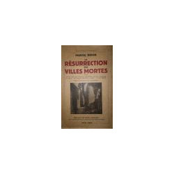 La Résurrection des Villes Mortes. II. Chine. Inde. Asie-Centrale. Indochine. Afrique. Amérique du Nord. Les Mayas. Mexique. Pér