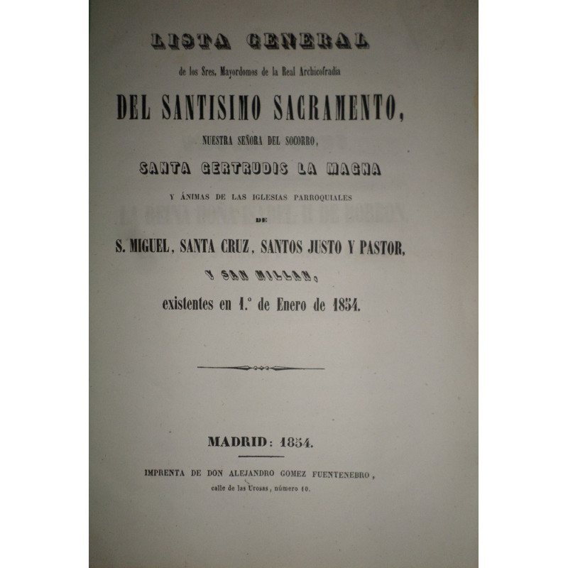 LISTA General de los Sres. Mayordomos de la Real Archicofradía del Santísimo Sacramento, Nuestra Señora del Socorro, Santa Gertr