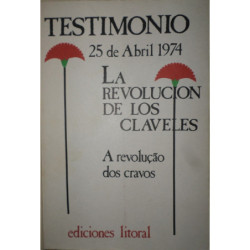 TESTIMONIO. 25 de Abril de 1974. La Revolución de los Claveles. A revoluçao dos cravos.