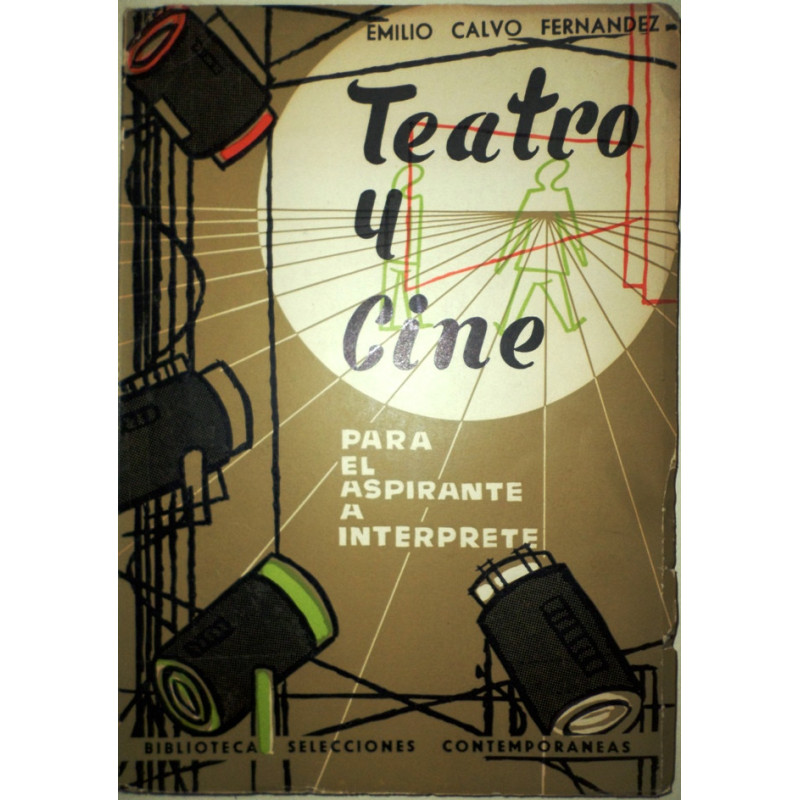 Teatro y Cine para el aspirante a intérprete.