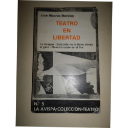 Teatro en libertad. La imagen. Este jefe no le tiene miedo al gato. Nuestro norte es el Sur.