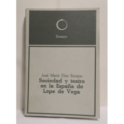 Sociedad y teatro en la España de Lope de Vega.