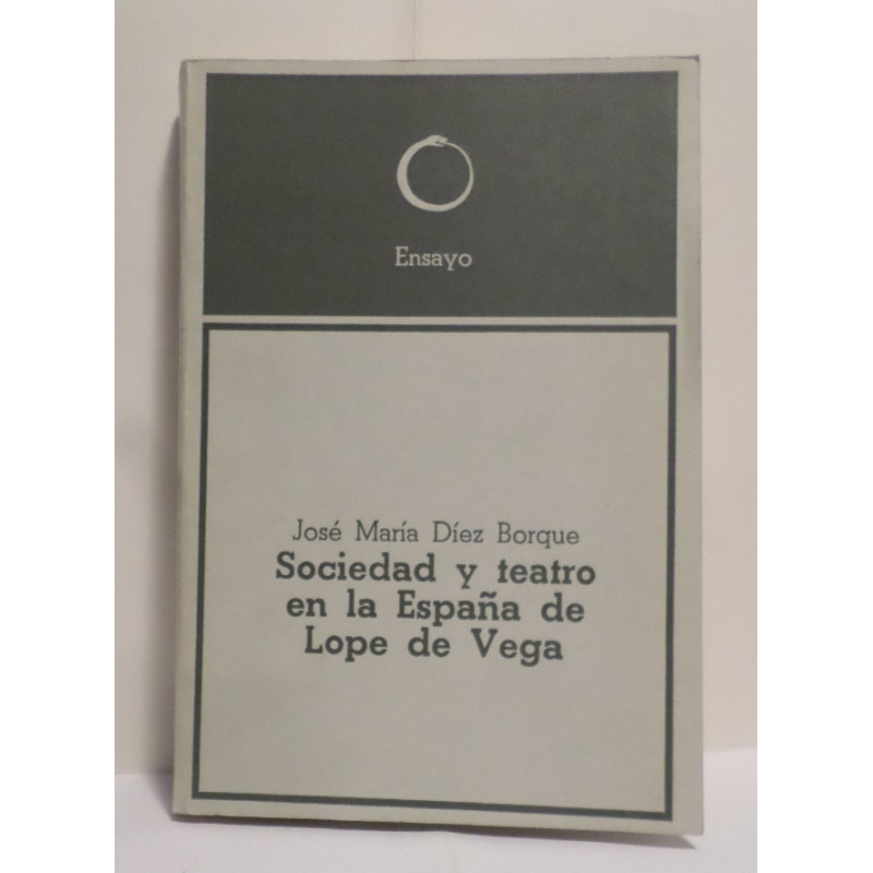 Sociedad y teatro en la España de Lope de Vega.