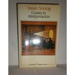 Contra la interpretación y otros ensayos. Nueva edición. Traducción del ingles por Horacio Vázquez Rial.