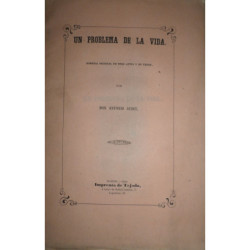 Un problema de la vida. Comedia original en tres actos y en verso.