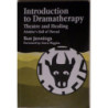 Introduction to Dramatherapy, Theatre and Healing. Ariadne's Ball of the Thread. Foreword by Clare Higgins.