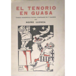 El Tenorio en guasa. Camelo humorístico teatral comprimido en 7 cuadros.