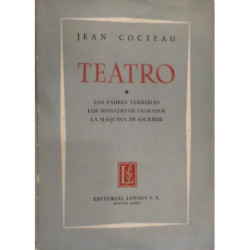 Teatro. Los padres terribles. Los monstruos sagrados. La máquina de escribir. Traducción de Aurora Bernárdez.