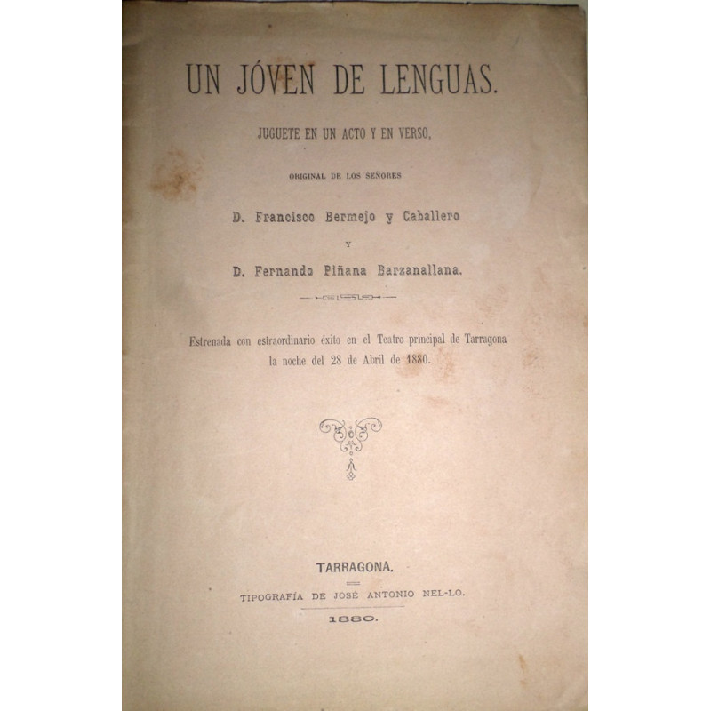 Un joven de lenguas. Juguete cómico en un acto y enverso. Estrenado con estraordinario éxito en el Teatro principal de Tarragona