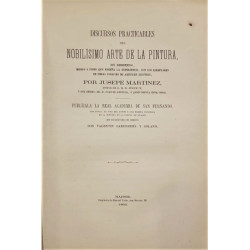 Discursos practicables del nobilísimo arte de la Pintura, sus rudimentos, medios y fines que enseña la experiencia, con los ejem