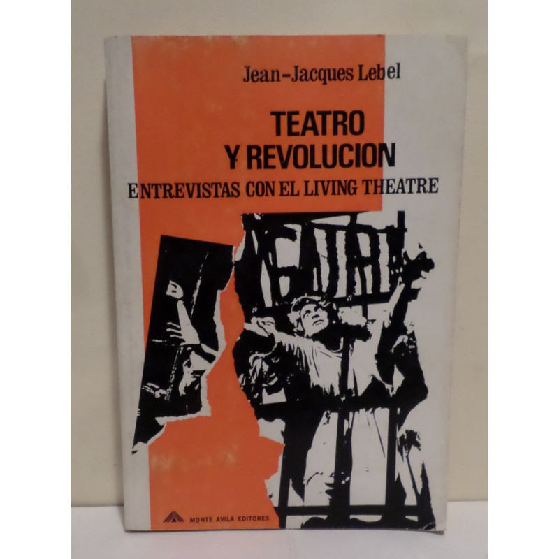 Teatro y Revolución. Entrevistas con el Living Theatre. Versión castellana: Gabriel Rodríguez.