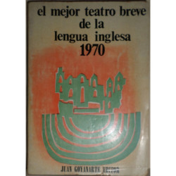 EL MEJOR teatro breve en lengua inglesa. 1970. Recopilación Stanley Richards. Traducción: Rubén Masera.