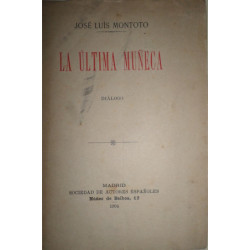 La última muñeca. Diálogo en prosa. Estrenada en el Teatro del Duque de Sevilla, el día 23 de Abril de 1904.