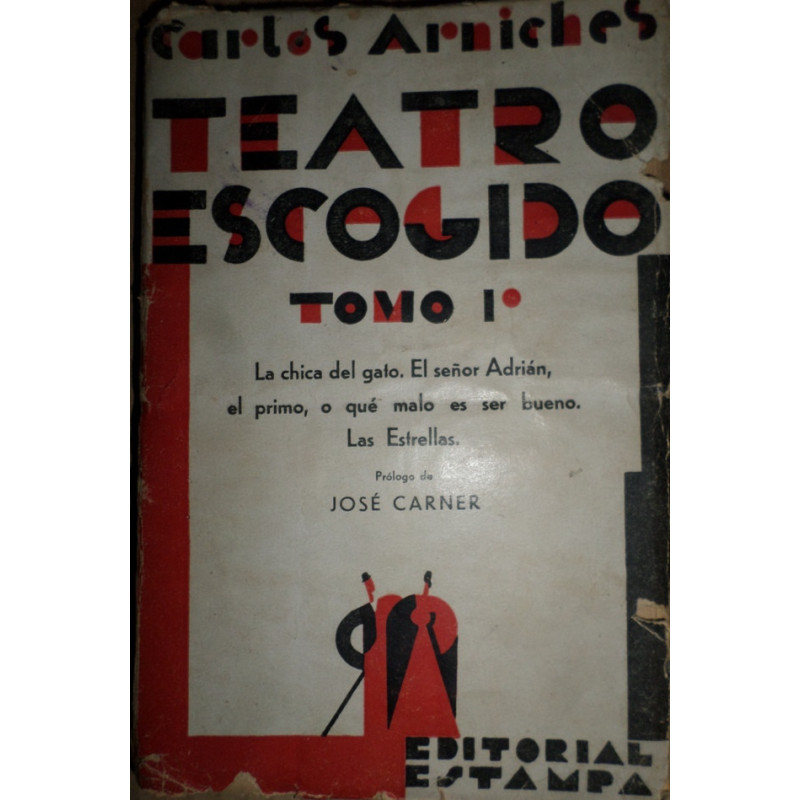 Teatro escogido. Tomo I. La chica del gato. El señor Adrián, el primo, o qué malo es ser bueno. Las Estrellas. Prólogo de José C