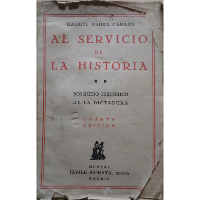 AL servicio de la historia. Bosquejo histórico de la Dictadura. Tomo II. 1926-1930.