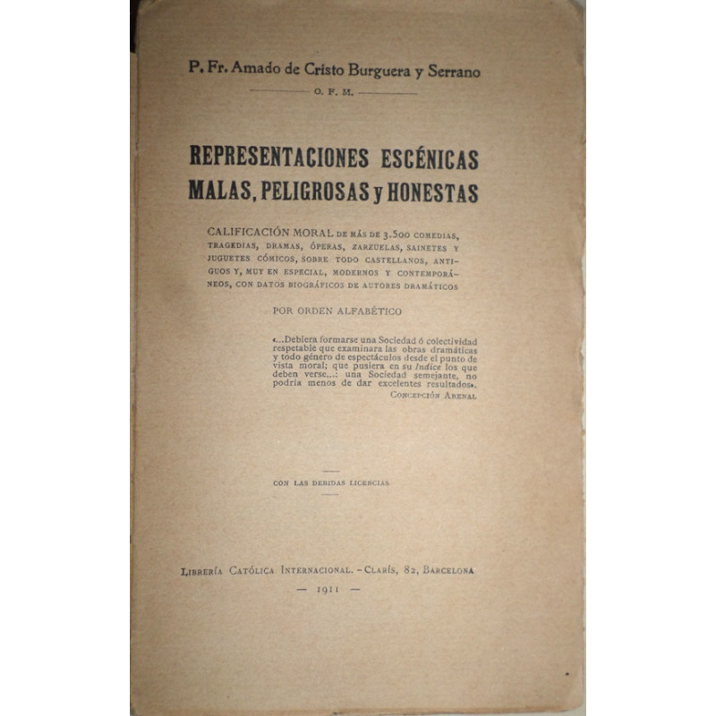 Representaciones escénicas malas, peligrosas y honestas. Calificación moral de más de 3.500 comedias, tragedias, dramas, óperas,