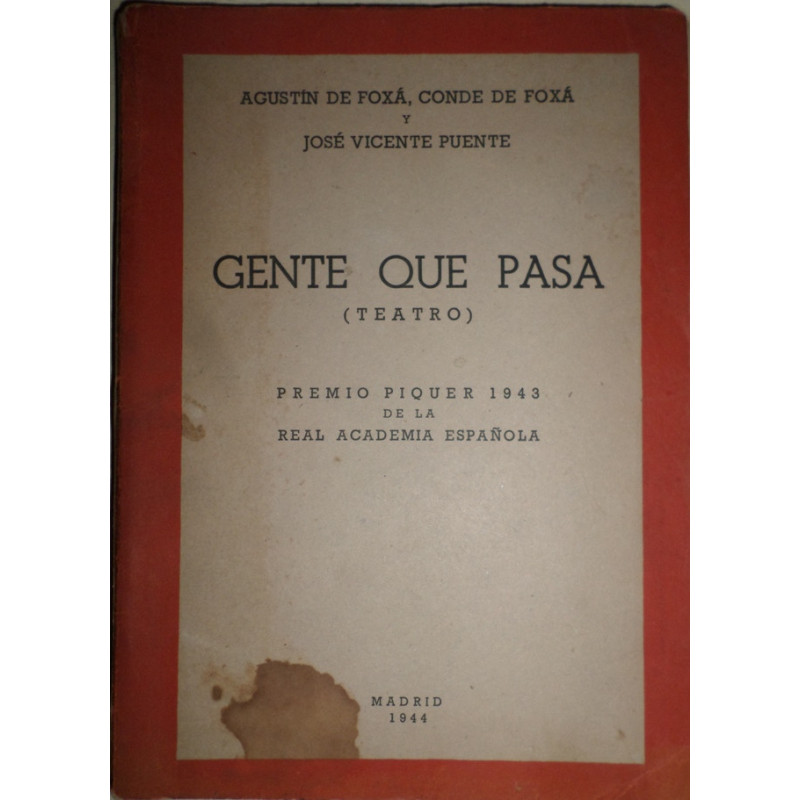 Gente que pasa (Teatro). Comedia dramática en un breve prólogo y tres actos, el último dividido en dos dos cuadros, estrenada el