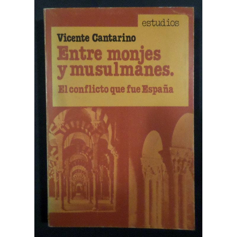 Entre monjes y musulmanes. El conflicto que fue España.