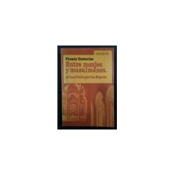 Entre monjes y musulmanes. El conflicto que fue España.