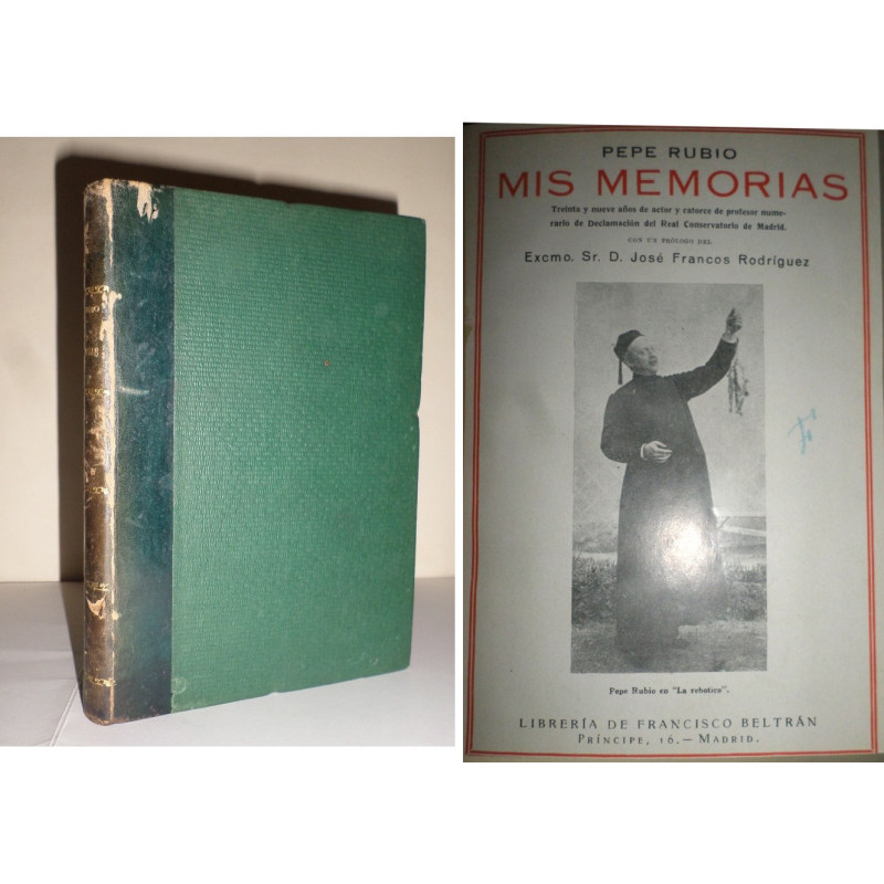 Mis memorias. Treinta y nueve años de actor y catorce de profesor numerario de Declamación del Real Conservatorio de Madrid. Con