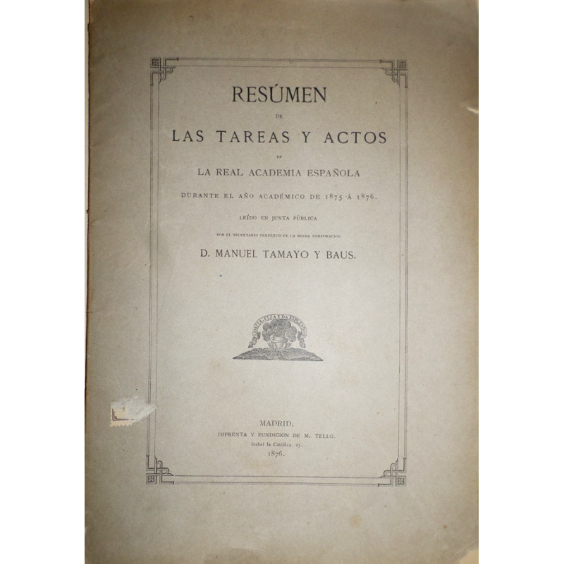 Resumen de las tareas y actos de la Real Academia Española durante el año académico de 1875 a 1876, leido en junta pública por e