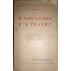 Dentro y fuera del Teatro. Crónicas retrospectivas, historias, costumbres, anécdotas y cuentos. Carta-prólogo de Vital Aza.