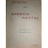 Energía mental. Obra muy a propósito para saber y poder utilizar las potencias y facultades de la mente. Traducción española de