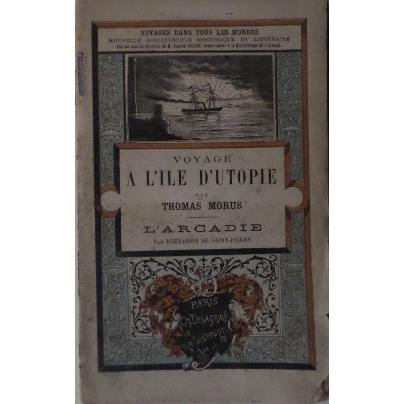 Voyage a l'ile d'Utopie par Thomas Morus. L'Arcadie par Bernardin de Saint-Pierre.