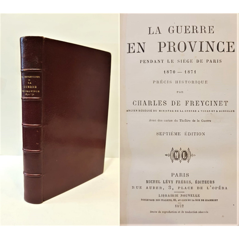 La Guerre en Province pendant le Siège de Paris. 1870-1871. Précis historique.