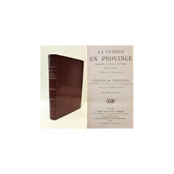 La Guerre en Province pendant le Siège de Paris. 1870-1871. Précis historique.