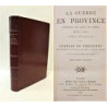 La Guerre en Province pendant le Siège de Paris. 1870-1871. Précis historique.