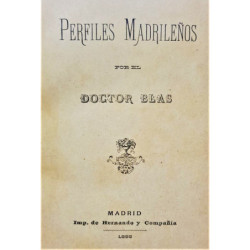 Perfiles Madrileños. Por el Doctor Blas (seudónimo de…).