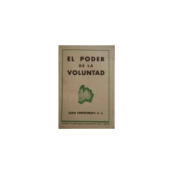 El poder de la voluntad educada según la psicología experimental moderna. Traducción castellana por José A. Menchaca.