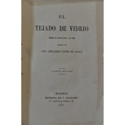 El tejado de vidrio. Comedia en cuatro actos y en verso.