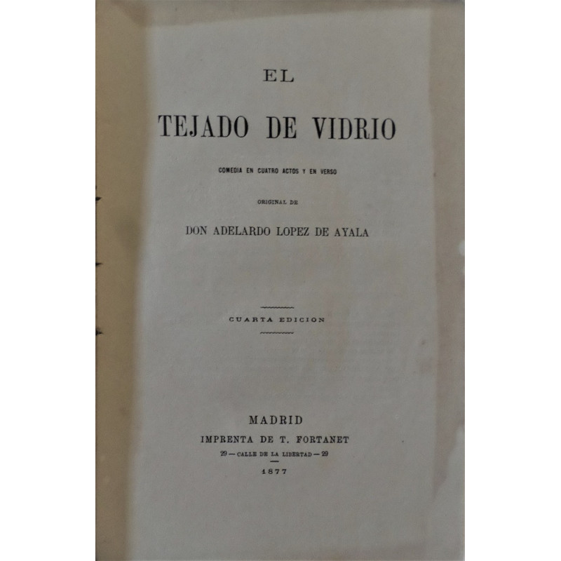 El tejado de vidrio. Comedia en cuatro actos y en verso.