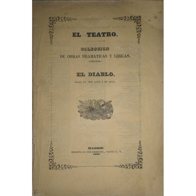 El Diablo. Drama en tres actos, arreglado del francés. Representado por primera vez en el Teatro de Novedades en Febrero de 1861