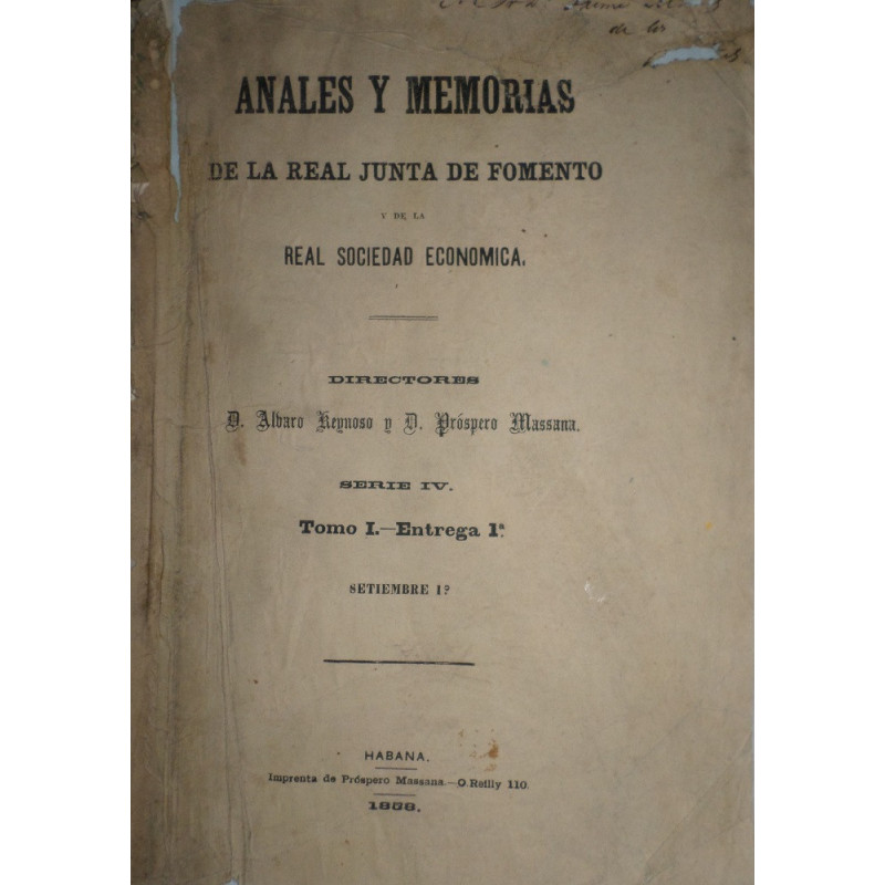 ANALES Y Memorias de la Real Junta de Fomento y de la Real Sociedad Económica. Directores D. Alvaro Reynoso y D. Próspero Massan