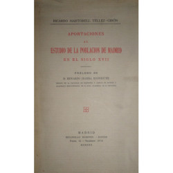 Aportaciones al estudio de la población de Madrid en el Siglo XVII. Prólogo de D. Eduardo Ibarra Rodríguez.