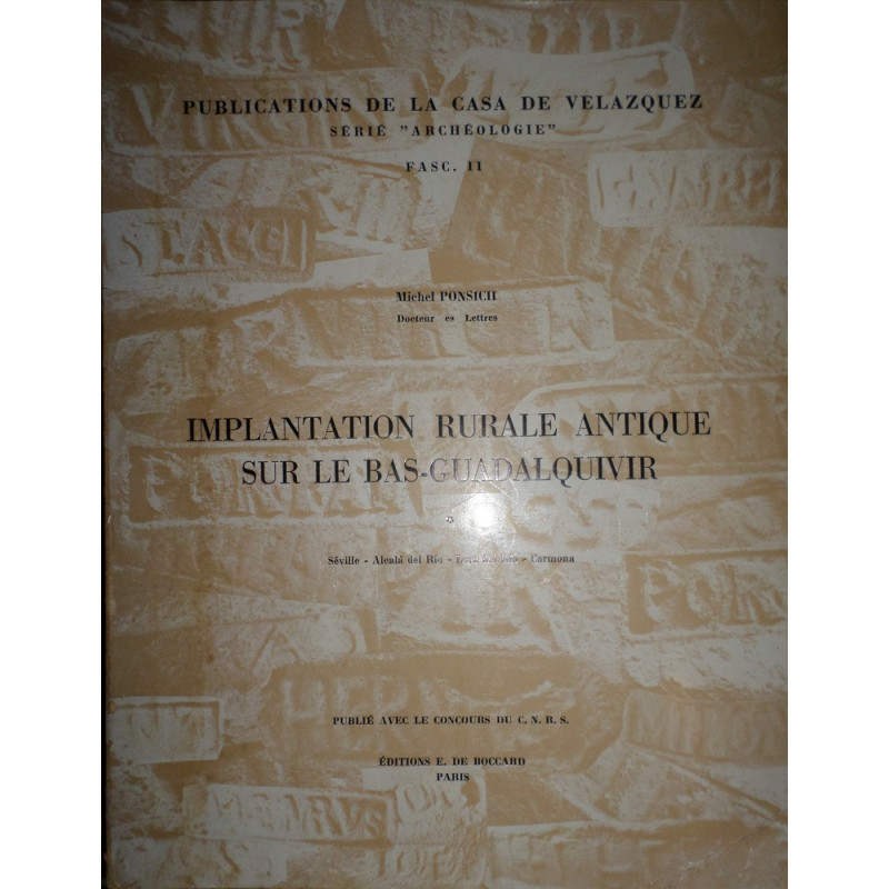 Implantation rurale antique sur le Bas-Guadalquivir. Fasc. II: Séville. Alcalá del Río. Lora del Río, Carmona.