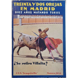 Treinta y dos orejas en Madrid. Diez años matando toros. ¿Se retira Villalta? Por J .V. S. “Joaquinillo” (seudónimo de...).