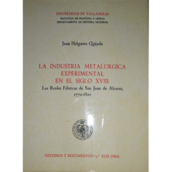 La industria metalúrgica experimental en el Siglo XVIII: Las Reales Fábricas de San Juan de Alcaraz. 1772-1800.