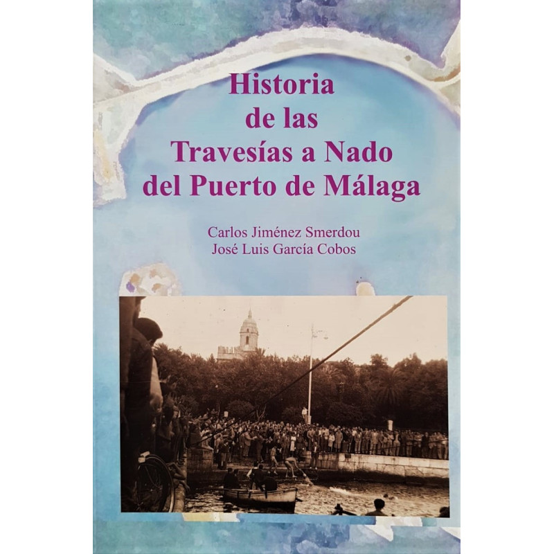 Historia de las travesías a nado del puerto de Málaga.