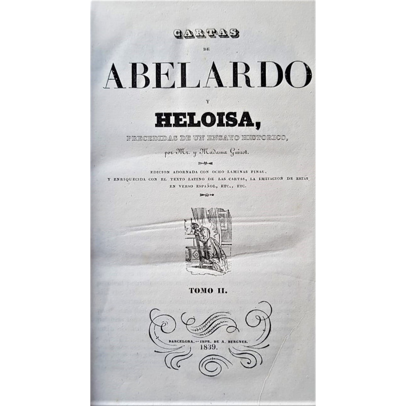 Cartas de Abelardo y Heloisa, precedidas de un ensayo histórico… y enriquecida con el texto latino de las cartas, la imitación d